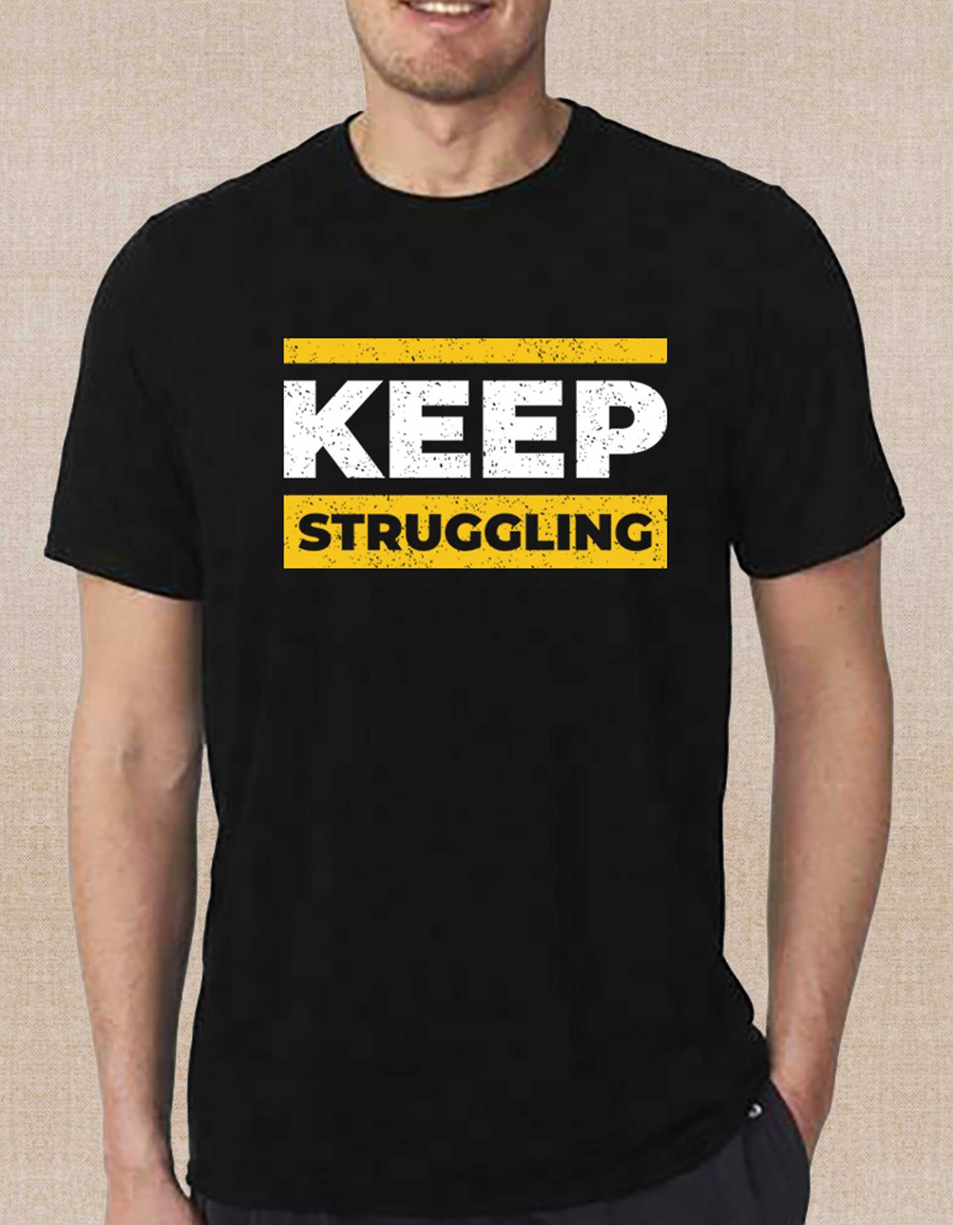 Keep Struggling Printed T-Shirt For Men